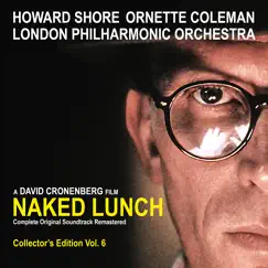 Naked Lunch (The Complete Original Soundtrack Remastered) [Collector's Edition, Vol. 6] by Howard Shore & Ornette Coleman album reviews, ratings, credits