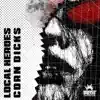 Corn Dicks - Single album lyrics, reviews, download
