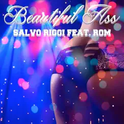 Beautiful Ass (feat. ROM) - Single by Salvo Riggi album reviews, ratings, credits