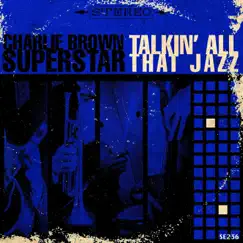 Talkin All That Jazz - Single by Charlie Brown Superstar album reviews, ratings, credits