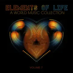 Elements of Life: A World Music Collection, Vol. 7 by Various Artists album reviews, ratings, credits