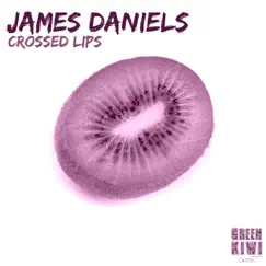 Crossed Lips - Single by James Daniels album reviews, ratings, credits