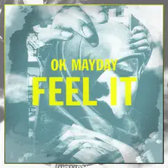 Feel It - Single by OK MAYDAY album reviews, ratings, credits