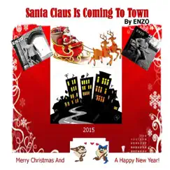 Santa Claus Is Coming To Town - Single by Enzo album reviews, ratings, credits