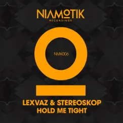 Hold Me Tight - Single by Lexvaz & Stereoskop album reviews, ratings, credits