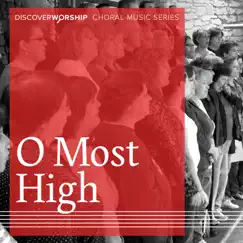 Choral Music Series: O Most High by Discover Worship album reviews, ratings, credits