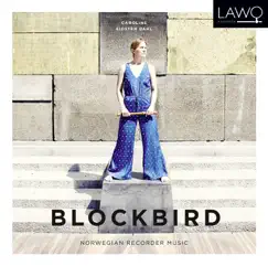 Blockbird (Norwegian Recorder Music) by Caroline Eidsten Dahl album reviews, ratings, credits