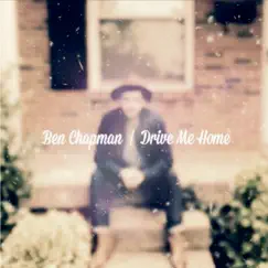 Drive Me Home by Ben Chapman album reviews, ratings, credits