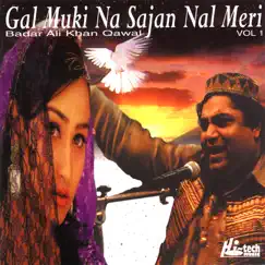 Gal Muki Na Sajan Nal Meri Vol. 1 - Qawwalies by Badar Ali Khan album reviews, ratings, credits