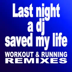 Last Night a Dj Saved My Life (Workout & Running Remix) - Single by Bouncy album reviews, ratings, credits