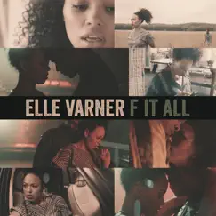 F It All - Single by Elle Varner album reviews, ratings, credits