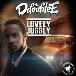 Lovely Jubbly - Single by D Double E album reviews, ratings, credits