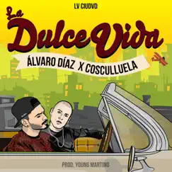 La Dulce Vida - Single by Álvaro Díaz & Cosculluela album reviews, ratings, credits
