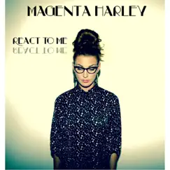 React to Me - Single by Magenta Harley album reviews, ratings, credits