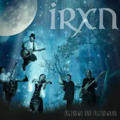 Irgendwo und Irgendwann by IRXN album reviews, ratings, credits