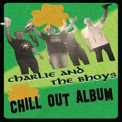 Chill Out Album by Charlie and the Bhoys album reviews, ratings, credits