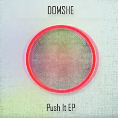 Push It - Single by Domshe album reviews, ratings, credits