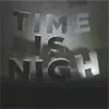 Time is Nigh - EP album lyrics, reviews, download