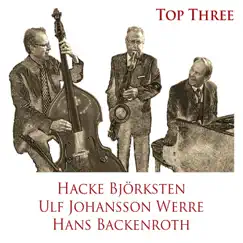 Top Three by Hacke Björksten, Ulf Johansson Werre & Hans Backenroth album reviews, ratings, credits