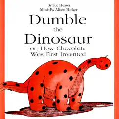 Dumble the Dinosaur, Or How Chocolate Was First Invented by Golden Apples album reviews, ratings, credits