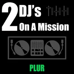 Plur - Single by 2 DJ's On a Mission album reviews, ratings, credits