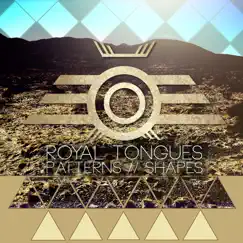 Patterns and Shapes EP by Royal Tongues album reviews, ratings, credits