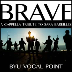 Brave - Single by BYU Vocal Point album reviews, ratings, credits