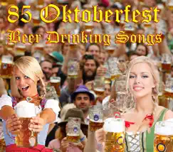 85 Oktoberfest Beer Drinking Songs by The Oktoberfest Oompah Band & Die Tiroler Blasmusikanten album reviews, ratings, credits