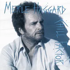 Chill Factor by Merle Haggard album reviews, ratings, credits