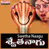 Swetha Naagu (Original Motion Picture Soundtrack) - EP album lyrics, reviews, download