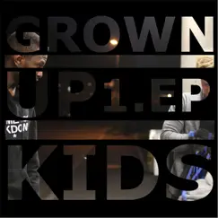 1. Ep by Grown Up Kids album reviews, ratings, credits