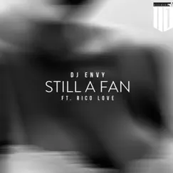 Still a Fan (feat. Rico Love) - Single by DJ Envy album reviews, ratings, credits