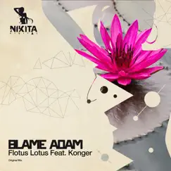 Flotus Lotus - Single by Blame Adam & Konger album reviews, ratings, credits