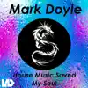 House Music Saved My Soul - Single album lyrics, reviews, download