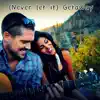 (Never let it ) Getaway - Single album lyrics, reviews, download