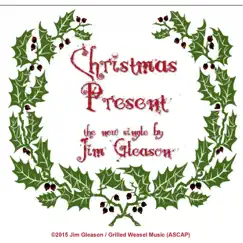 Christmas Present - Single by Jim Gleason album reviews, ratings, credits