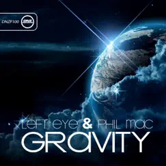 Gravity - Single by Left Eye & Phil Mac album reviews, ratings, credits