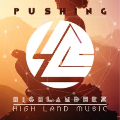Pushing - Single by Highlanderz album reviews, ratings, credits