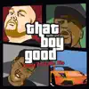 That Boy Good (feat. Ric Flo) - Single album lyrics, reviews, download