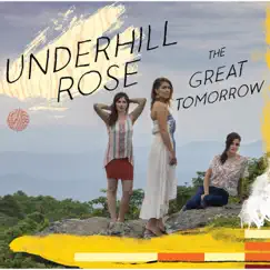 The Great Tomorrow by Underhill Rose album reviews, ratings, credits