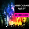 Melbourne Party - 10 Hits 2014 album lyrics, reviews, download