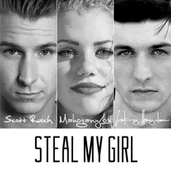 Steal My Girl - Single by Mahogany Lox, Scott Rusch & Zakry Hayden album reviews, ratings, credits