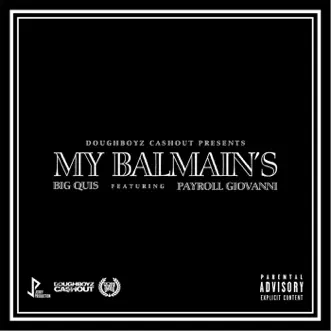 Download My Balmain's (feat. Payroll Giovanni) Big Quis MP3
