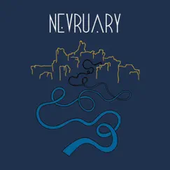 (Nev-Rū-Air-Ee) by Nevruary album reviews, ratings, credits