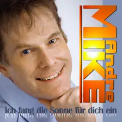 Ich fang die Sonne für dich ein - Single by Mike Andre album reviews, ratings, credits