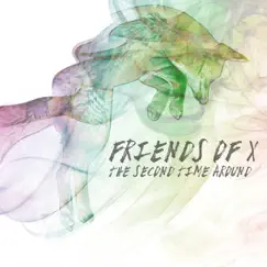 The Second Time Around - EP by Friends of X album reviews, ratings, credits
