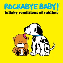 Lullaby Renditions of Sublime by Rockabye Baby! album reviews, ratings, credits