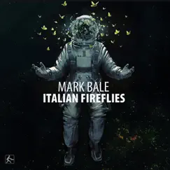 Italian Fireflies - Single by Mark Bale album reviews, ratings, credits