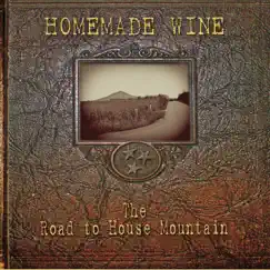 The Road to House Mountain by Homemade Wine album reviews, ratings, credits