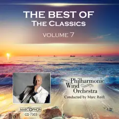 The Best Of The Classics Volume 7 by Philharmonic Wind Orchestra & Marc Reift album reviews, ratings, credits